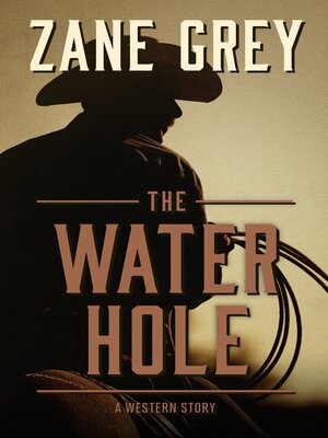 cover image of The Water Hole: a Western Story